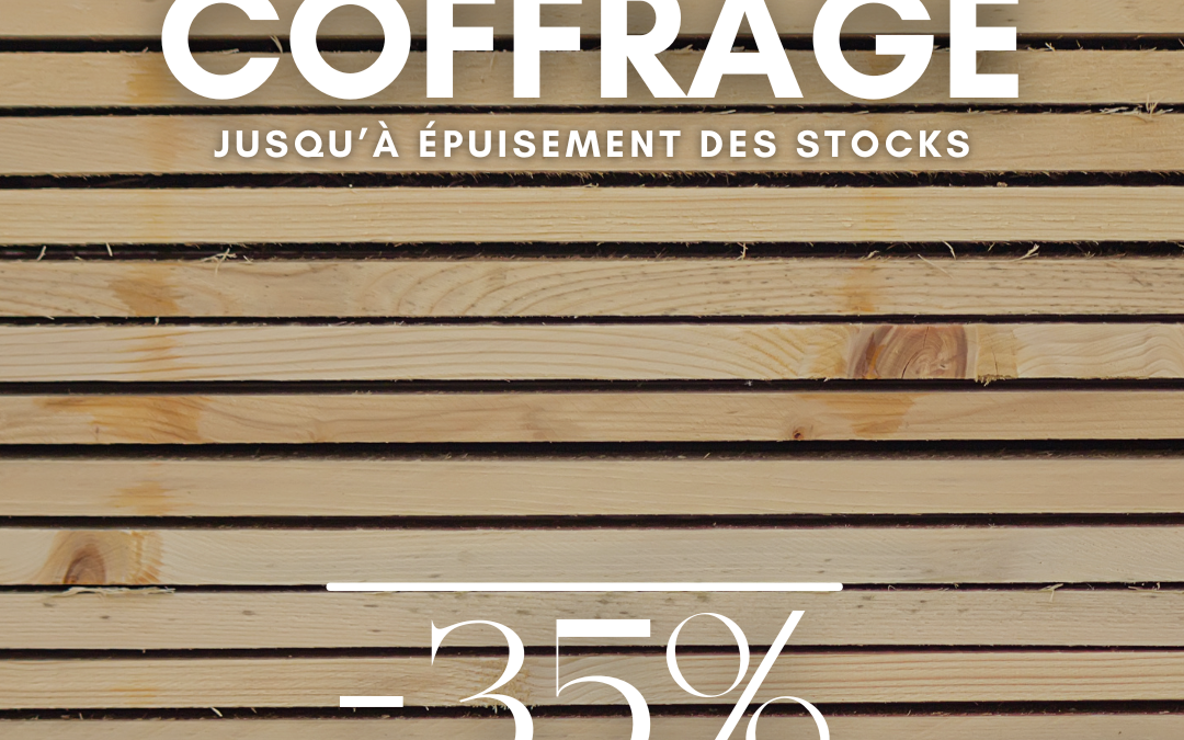 Promo exceptionnelle : -35% sur les planches de coffrage en pin