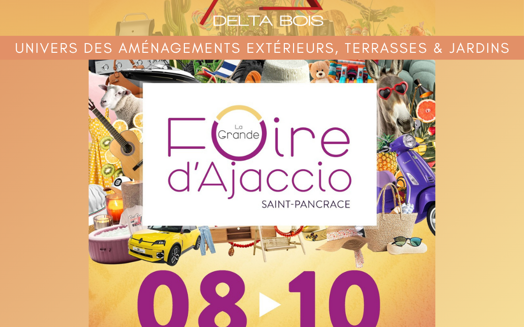 ÉVÈNEMENT : Delta Bois participe à la Foire d’Ajaccio !